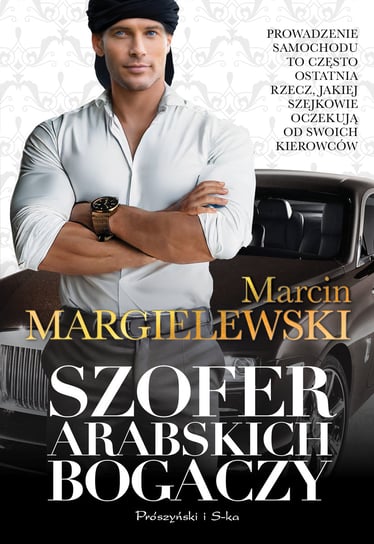 Szofer arabskich bogaczy Margielewski Marcin