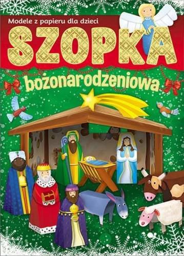 Szopka bożonarodzeniowa. Modele z papieru dla dzieci Brydak Piotr