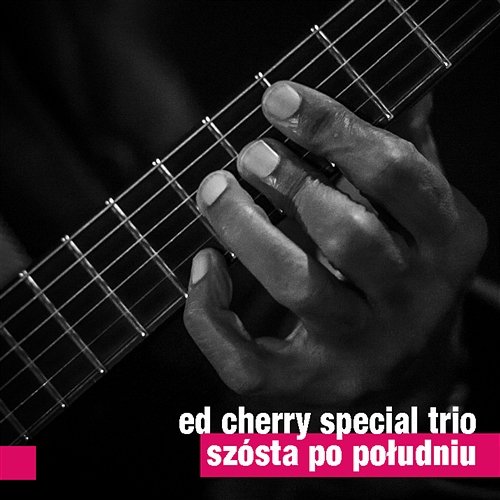 Szósta Po Południu Ed Cherry Special Trio