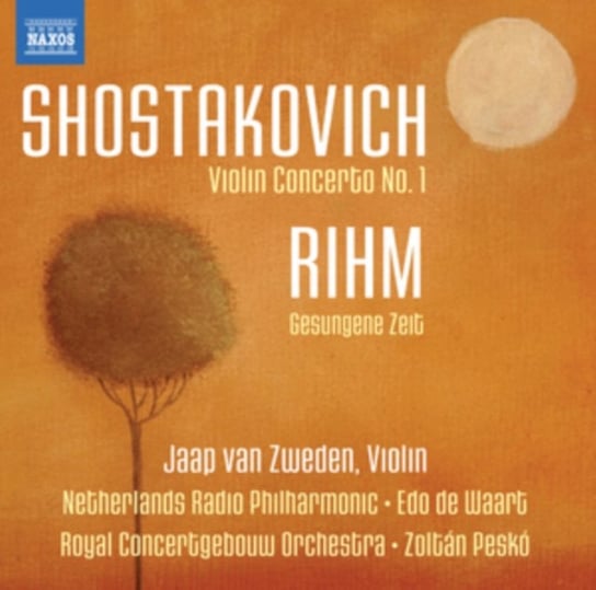 Szostakowicz: Violin Concerto No. 1 / Rihm: Gesungene Zeit Netherlands Radio Philharmonic, Royal Concertgebouw Orchestra, Van Zweden Jaap