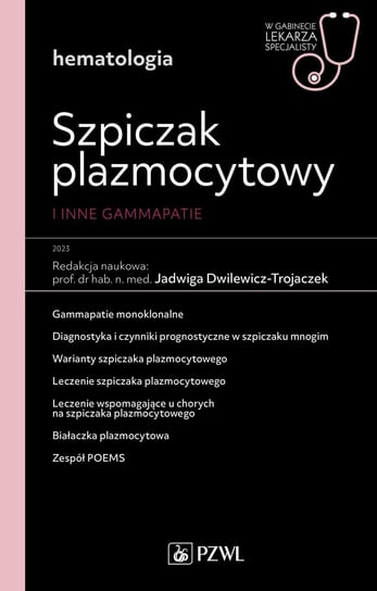 Szpiczak plazmocytowy i inne gammapatie Dwilewicz-Trojaczek Jadwiga