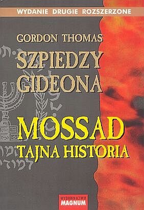 Szpiedzy Gideona Mossad tajna historia Gordon Thomas