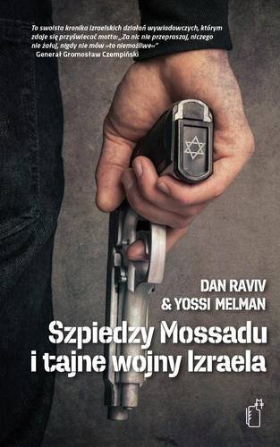Szpiedzy Mossadu i tajne wojny Izraela Raviv Dan, Melman Yossi