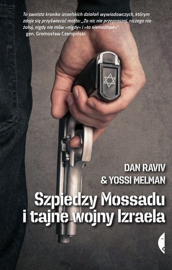 Szpiedzy Mossadu i tajne wojny Izraela Melman Yossi, Raviv Dan