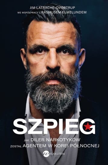 Szpieg. Jak diler narkotyków został agentem w Korei Północnej Latrache-Qvortru Jim, Elmelund Rasmus