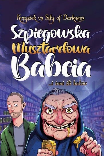 Szpiegowska Musztardowa Babcia ... i inni źli ludzie Krzysztof Detyna