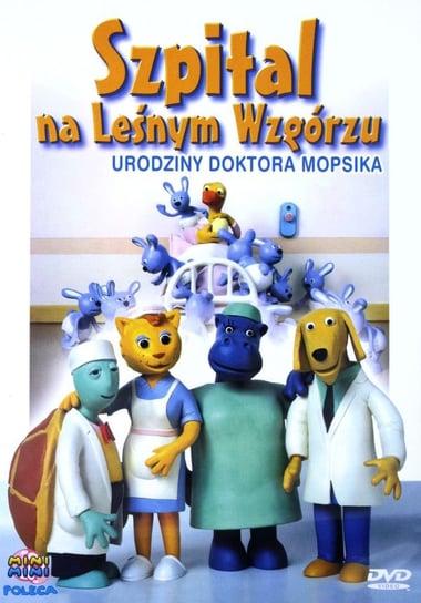 Szpital na Leśnym Wzgórzu - Urodziny doktora Mopsika Various Directors