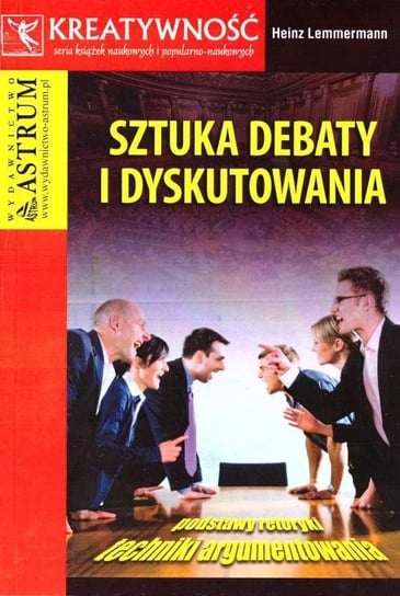 Sztuka debaty i dyskutowania Wydawnictwo Astrum