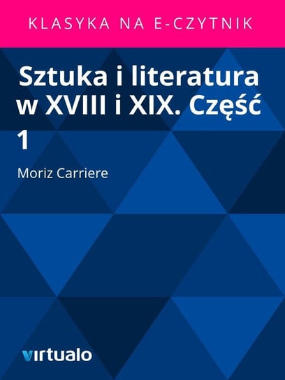 Sztuka i Literatura w XVIII i XIX Tom 1 Carriere Moriz