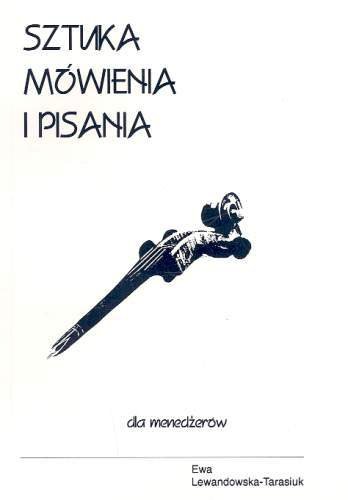 Sztuka Mówienia i Pisania dla Menedżerów Lewandowska-Tarasiuk Ewa