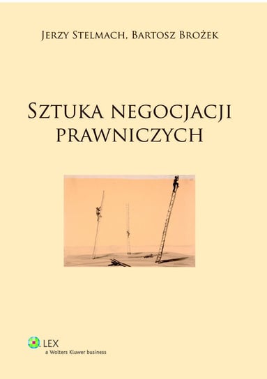 Sztuka negocjacji prawniczych Brożek Bartosz, Stelmach Jerzy
