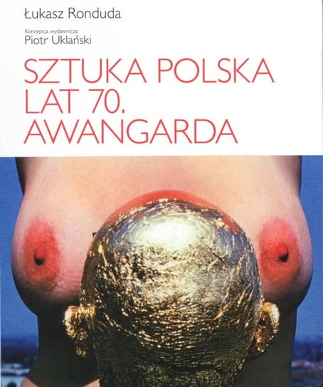 Sztuka polska lat 70. Awangarda Ronduda Łukasz