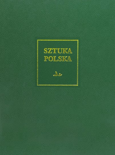 Sztuka polska. Sztuka XX i początku XXI wieku Włodarczyk Wojciech