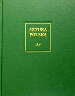 Sztuka Polska. Tom 1 Romanizm Świechowski Zygmunt, Świechowska Ewa