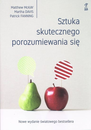 Sztuka skutecznego porozumiewania się Mckay Matthew, Davis Martha, Fanning Patrick