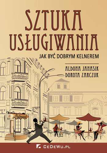 Sztuka usługiwania. Jak być dobrym kelnerem - Janasik Aldona | Książka