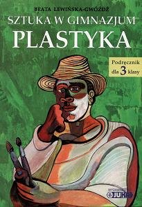 Sztuka w gimnazjum. Plastyka. Podręcznik dla 3 klasy Lewińska-Gwóźdź Beata