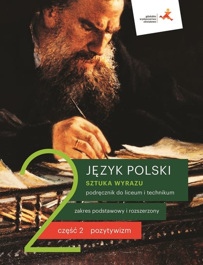 Sztuka wyrazu. Język polski. Podręcznik. Klasa 2. Część 2. Pozytywizm. Liceum i technikum Opracowanie zbiorowe