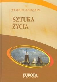 Sztuka życia. Skarbiec aforyzmów Różanek Aldona