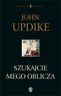 Szukajcie mego oblicza Updike John