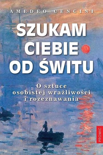 Szukam Ciebie od świtu Promic