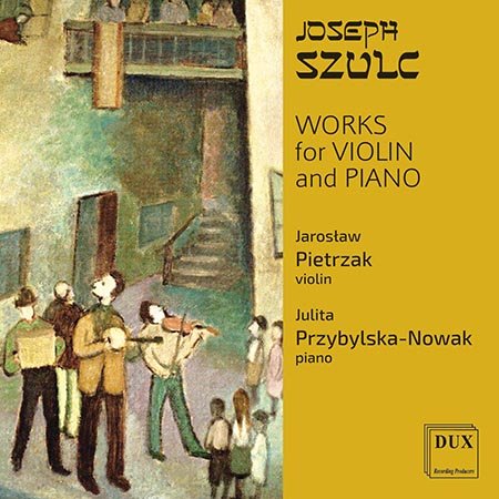 Szulc: Works For Violin And Piano Pietrzak Jarosław, Przybylska-Nowak Julita