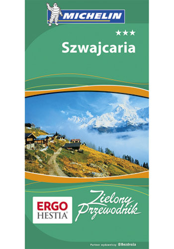 Szwajcaria. Zielony przewodnik Opracowanie zbiorowe