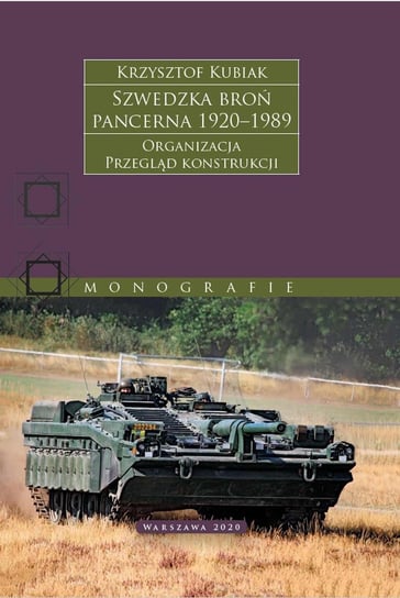 Szwedzka broń pancerna 1920-1989 Kubiak Krzysztof