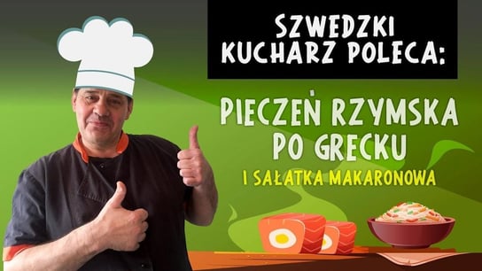 Szwedzki kucharz poleca: Pieczeń rzymska po grecku i sałatka makaronowa! - Idź Pod Prąd Nowości - podcast Opracowanie zbiorowe