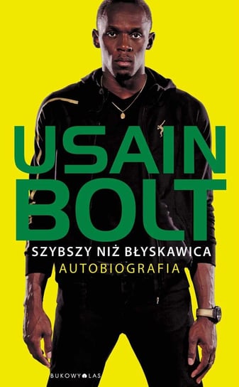Szybszy niż błyskawica. Autobiografia Bolt Usain