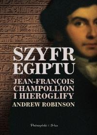 Szyfr Egiptu. Jean-Francois Champollion i hieroglify Robinson Andrew