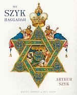 Szyk Haggadah: Freedom Illuminated Szyk Arthur