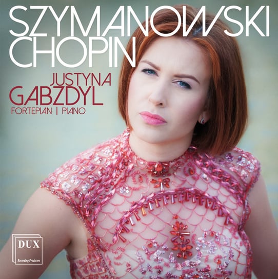 Szymanowski Chopin Gabzdyl Justyna
