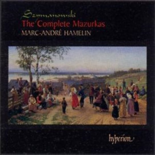 Szymanowski: Complete Mazurkas Hamelin Marc-Andre