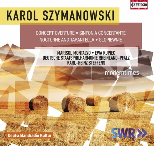 Szymanowski. Concert Overture, Slopiewnie, Sinfonia Concertante, Nocturne and Tarantella Deutsche Staatsphilharmonie Rheinland-Pfalz