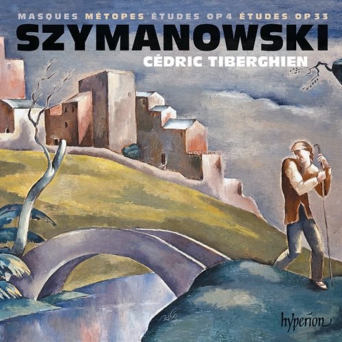 Szymanowski: Masques, Métopes & Études Cédric Tiberghien