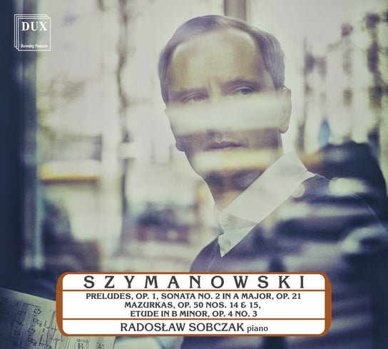 Szymanowski: Piano Music Sobczak Radosław