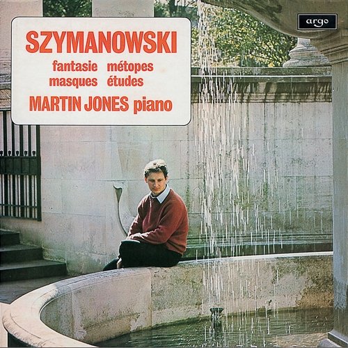 Szymanowski: Piano Works Martin Jones