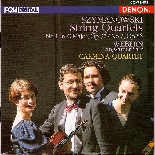 Szymanowski: String Quartets - Webern: "Langsamer Satz" Carmina Quartet