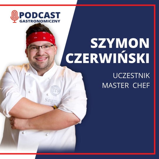 Szymon Czerwiński - Podcast gastronomiczny - podcast Głomski Sławomir