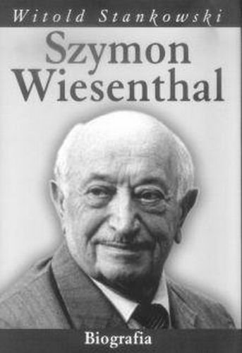 Szymon Wiesenthal. Biografia Stankowski Witold