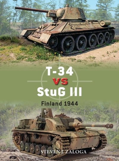 T-34 vs StuG III: Finland 1944 Zaloga Steven J.