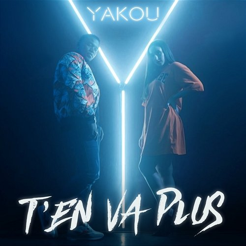 T'en vas plus Yakou