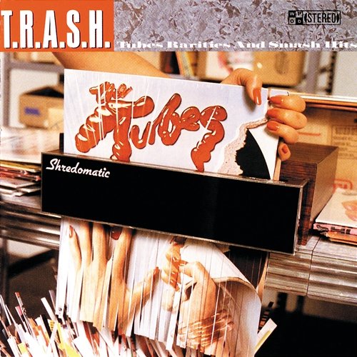 T.R.A.S.H. - Tubes Rarities And Smash Hits The Tubes