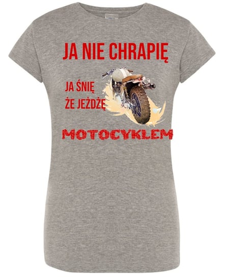 T-Shirt damski Ja nie chrapię je śnię że jeżdżę motocyklem XL Inna marka