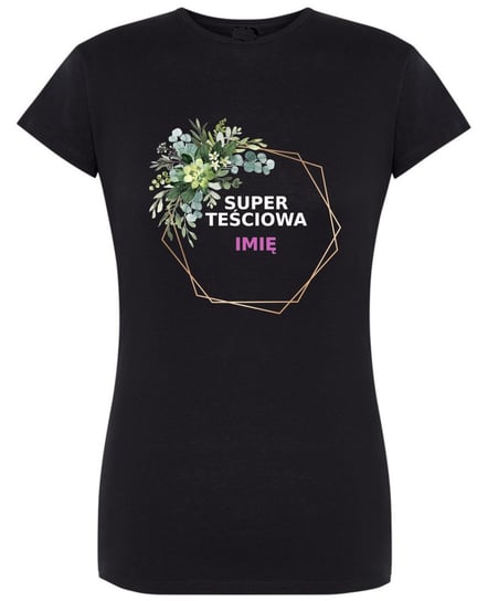 T-Shirt damski nadruk Super TEŚCIOWA + Imię r.L Inna marka