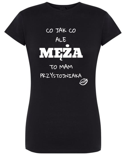 T-Shirt damski zabawny nadruk Co jak co ale Męża to mam Przystojniaka L Inna marka