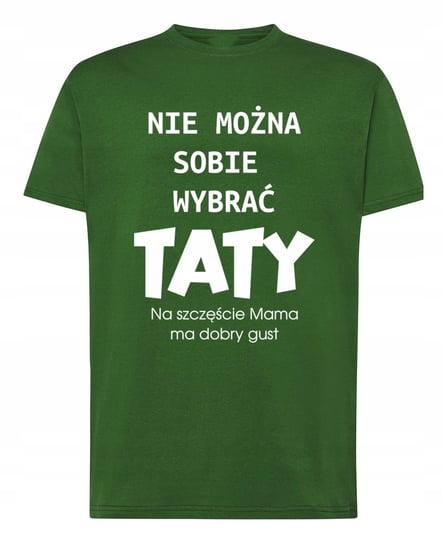 T-Shirt Dzień Taty Nie można wybrać Taty r.M Inna marka