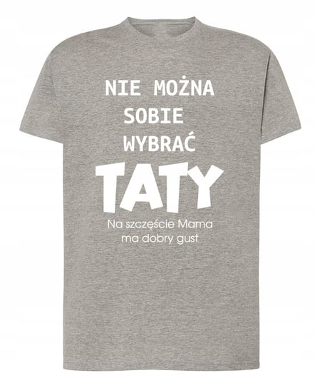 T-Shirt Dzień Taty Nie można wybrać Taty r.XS Inna marka