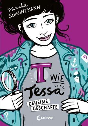 T wie Tessa (Band 3) - Geheime Geschäfte Loewe Verlag